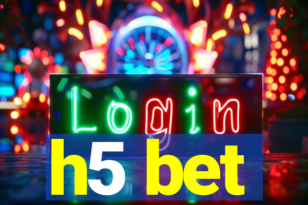 h5 bet