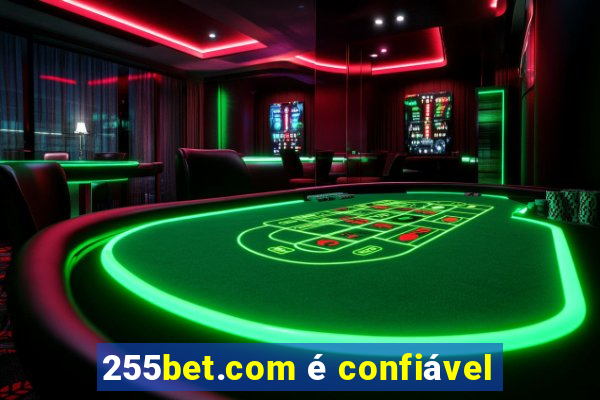 255bet.com é confiável