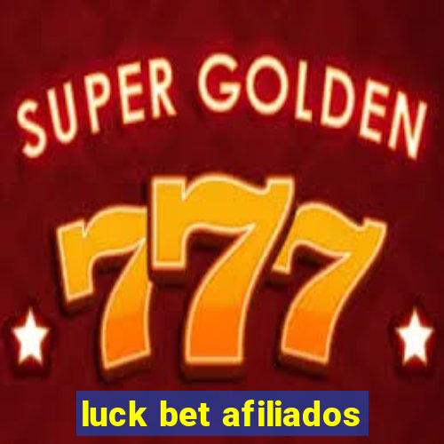 luck bet afiliados