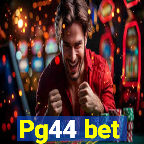 Pg44 bet