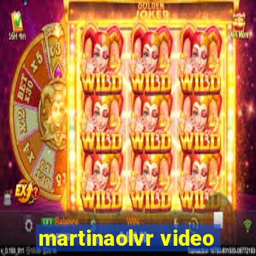 martinaolvr video