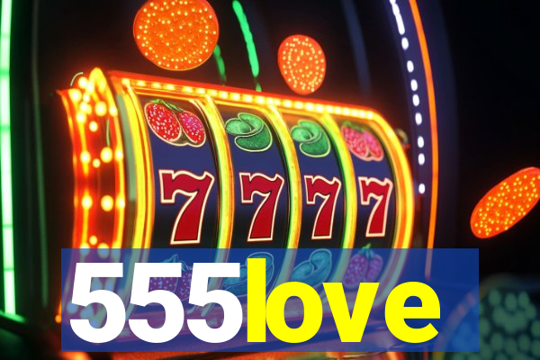 555love