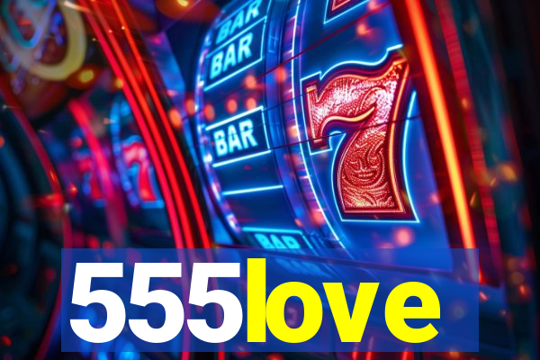 555love