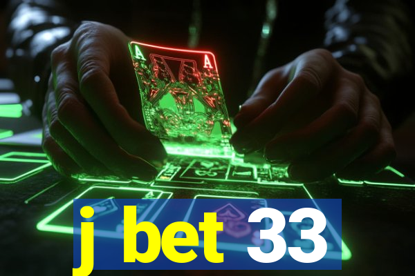 j bet 33