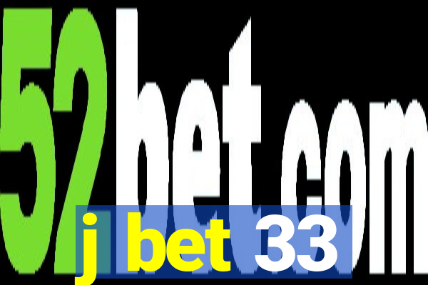 j bet 33