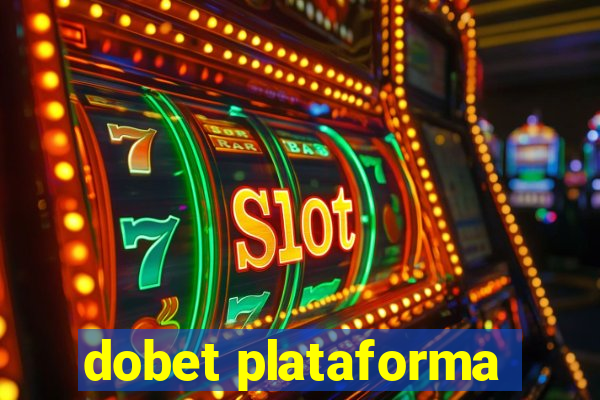 dobet plataforma