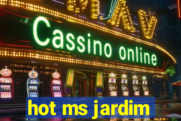 hot ms jardim