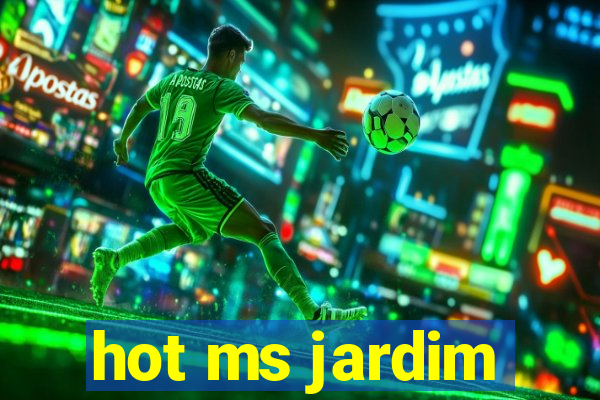 hot ms jardim