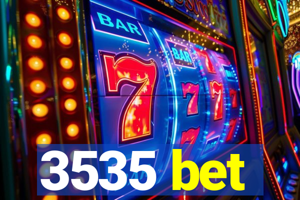 3535 bet