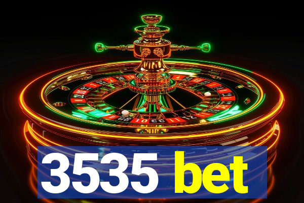 3535 bet