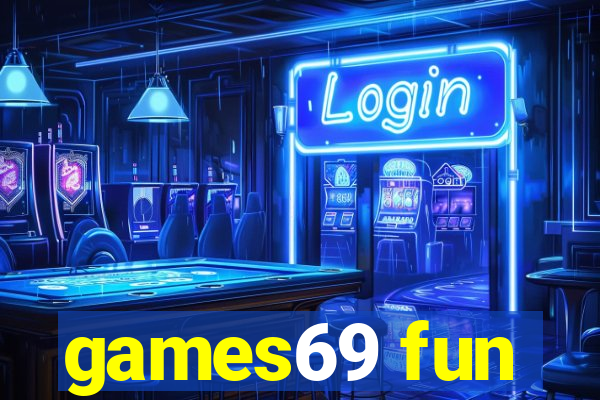 games69 fun