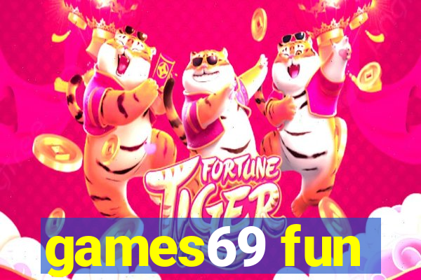 games69 fun