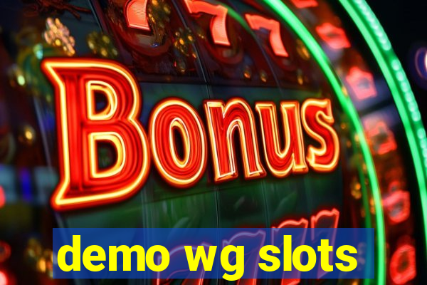 demo wg slots