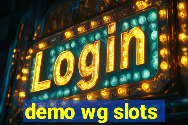 demo wg slots