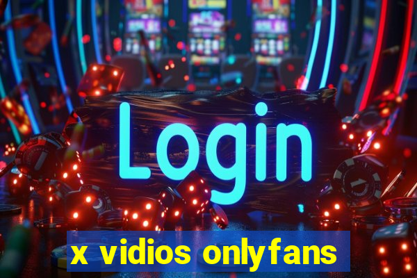 x vidios onlyfans