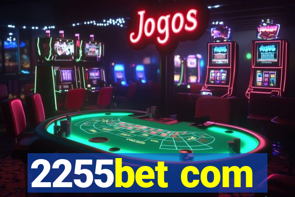 2255bet com