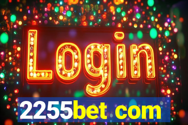 2255bet com