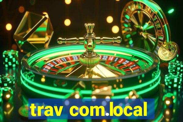 trav com.local