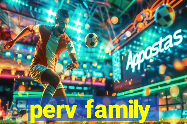 perv family