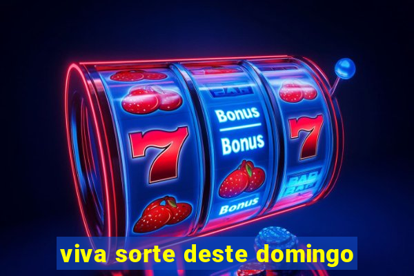 viva sorte deste domingo