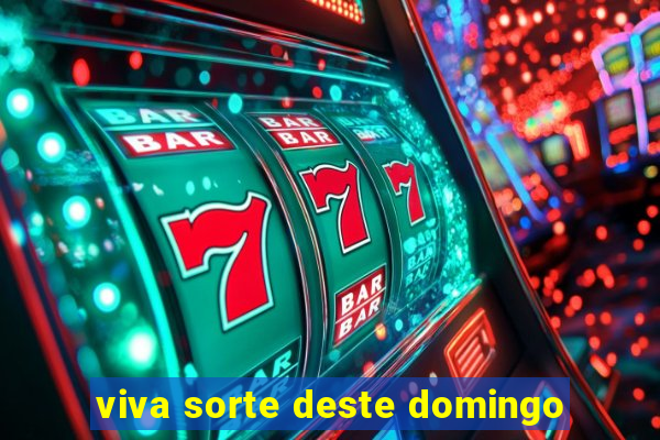 viva sorte deste domingo