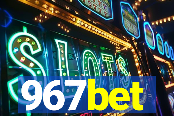 967bet