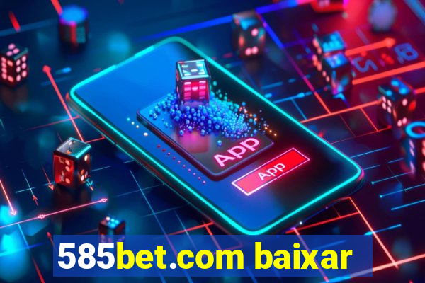 585bet.com baixar