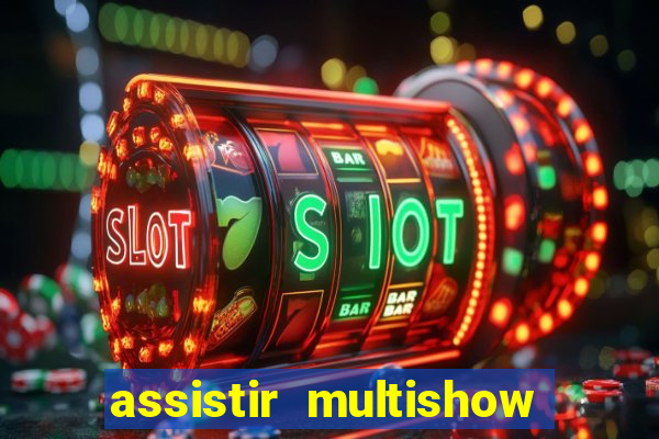 assistir multishow de graça