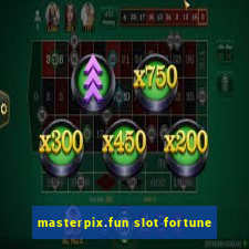 masterpix.fun slot fortune