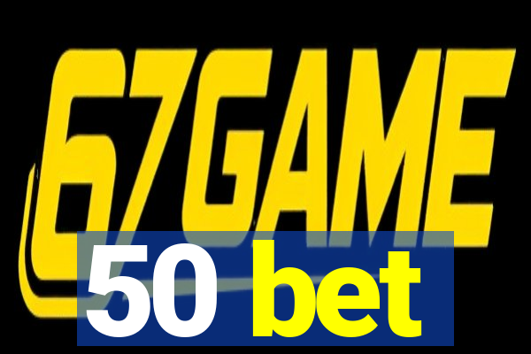 50 bet