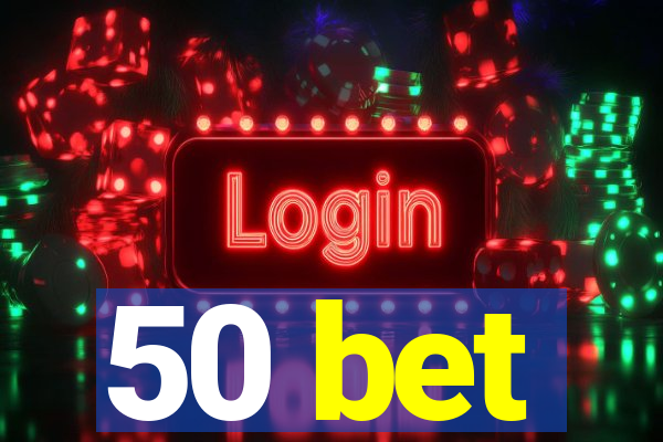 50 bet