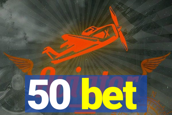 50 bet