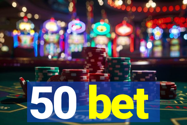 50 bet