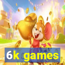 6k games