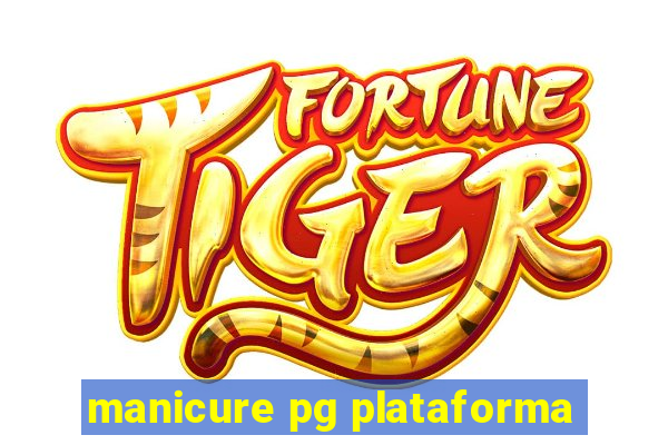 manicure pg plataforma