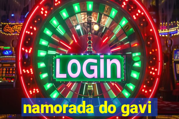 namorada do gavi