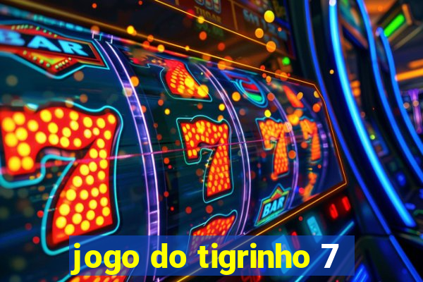 jogo do tigrinho 7