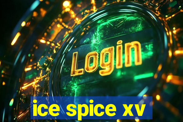ice spice xv