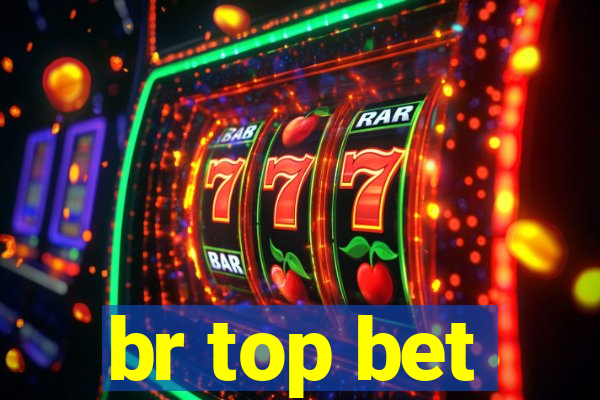 br top bet
