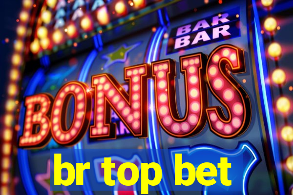 br top bet