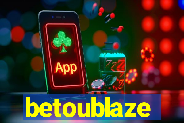 betoublaze