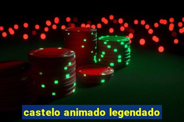 castelo animado legendado