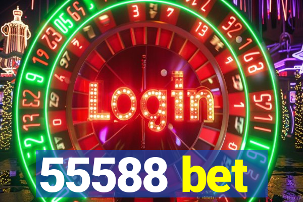 55588 bet