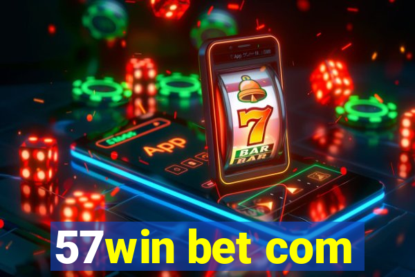 57win bet com