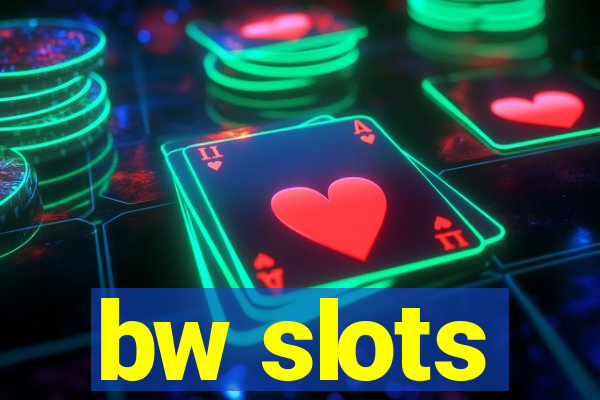 bw slots
