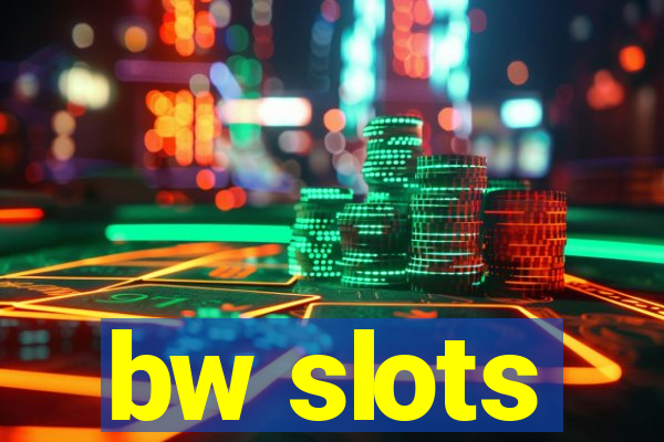 bw slots