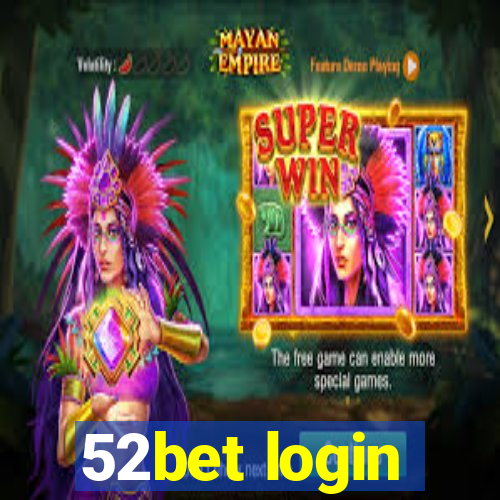 52bet login