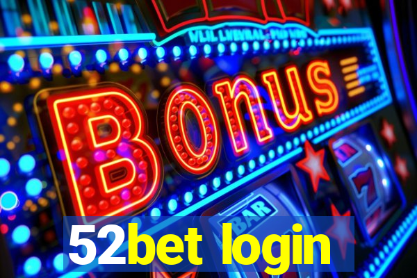 52bet login