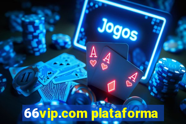 66vip.com plataforma