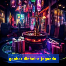 ganhar dinheiro jogando